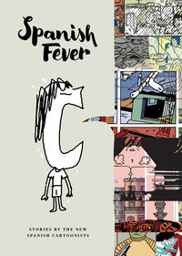 Cover Thumbnail for Spanish Fever: Stories by the New Spanish Cartoonists (Fantagraphics, 2016 series) 
