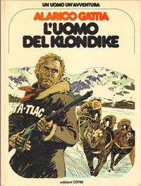 Cover Thumbnail for Un uomo un'avventura (Sergio Bonelli Editore, 1976 series) #6 - L'uomo del Klondike