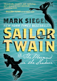 Cover Thumbnail for Sailor Twain or The Mermaid in the Hudson (First Second, 2012 series) 