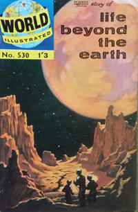 Cover Thumbnail for World Illustrated (Thorpe & Porter, 1960 series) #530 - Life Beyond the Earth [1'3]