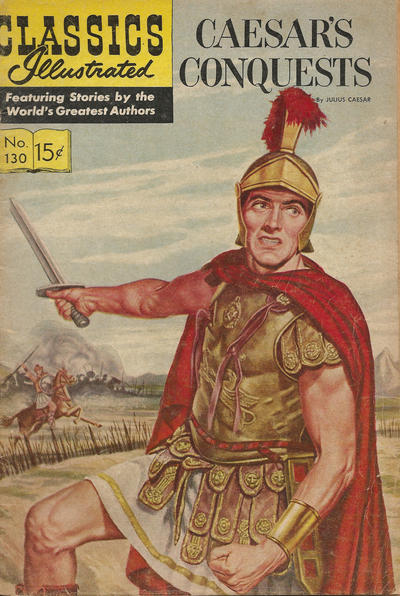 Cover for Classics Illustrated (Gilberton, 1947 series) #130 - Caesar's Conquests [HRN 149]