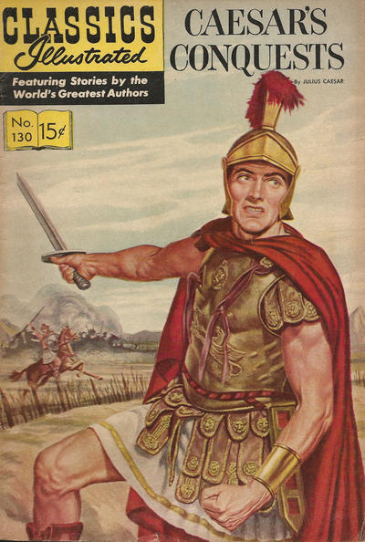 Cover for Classics Illustrated (Gilberton, 1947 series) #130 - Caesar's Conquests [HRN 167]