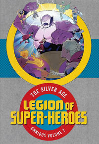 Cover Thumbnail for Legion of Super-Heroes: The Silver Age Omnibus (DC, 2017 series) #2
