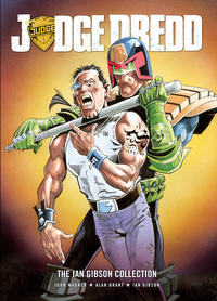 Cover Thumbnail for Judge Dredd: The Ian Gibson Collection (Rebellion, 2011 series) 