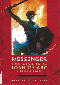 Cover Thumbnail for Messenger: The Legend of Joan of Arc (Candlewick Press, 2015 series) 