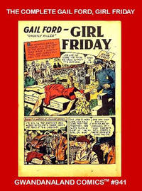 Cover Thumbnail for Gwandanaland Comics (Gwandanaland Comics, 2016 series) #941 - The Complete Gail Ford, Girl Friday