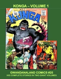 Cover Thumbnail for Gwandanaland Comics (Gwandanaland Comics, 2016 series) #25 - Konga Volume 1