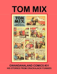 Cover Thumbnail for Gwandanaland Comics (Gwandanaland Comics, 2016 series) #31 - Tom Mix Treasury Volume 1