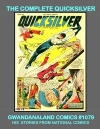 Cover Thumbnail for Gwandanaland Comics (Gwandanaland Comics, 2016 series) #1079 - The Complete Quicksilver