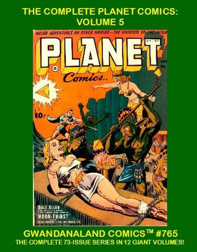 Cover for Gwandanaland Comics (Gwandanaland Comics, 2016 series) #765 - The Complete Planet Comics: Volume 5