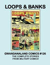 Cover for Gwandanaland Comics (Gwandanaland Comics, 2016 series) #126 - Loops & Banks