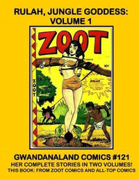 Cover Thumbnail for Gwandanaland Comics (Gwandanaland Comics, 2016 series) #121 - Rulah, Jungle Princess: Volume 1
