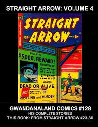Cover Thumbnail for Gwandanaland Comics (Gwandanaland Comics, 2016 series) #128 - Straight Arrow: Volume 4