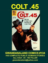 Cover Thumbnail for Gwandanaland Comics (Gwandanaland Comics, 2016 series) #134 - Colt .45