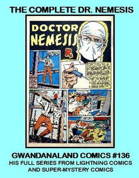 Cover Thumbnail for Gwandanaland Comics (Gwandanaland Comics, 2016 series) #136 - The Complete Dr. Nemesis