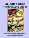 Cover for Gwandanaland Comics (Gwandanaland Comics, 2016 series) #178 - Gloomy Gus: The Homeless Ghost