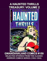 Cover Thumbnail for Gwandanaland Comics (Gwandanaland Comics, 2016 series) #159 - A Haunted Thrills Treasury: Volume 2