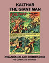 Cover for Gwandanaland Comics (Gwandanaland Comics, 2016 series) #308 - Kalthar the Giant Man