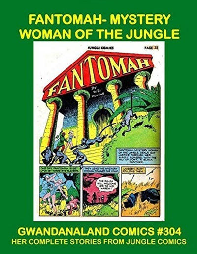 Cover for Gwandanaland Comics (Gwandanaland Comics, 2016 series) #304 - Fantomah - Mystery Woman of the Jungle
