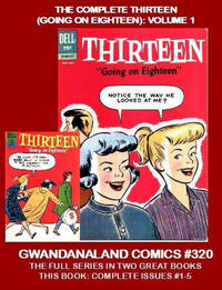 Cover Thumbnail for Gwandanaland Comics (Gwandanaland Comics, 2016 series) #320 - The Complete Thirteen (Going on Eighteen): Volume 1