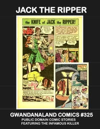Cover for Gwandanaland Comics (Gwandanaland Comics, 2016 series) #325 - Jack the Ripper