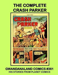 Cover Thumbnail for Gwandanaland Comics (Gwandanaland Comics, 2016 series) #361 - The Complete Crash Parker