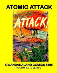 Cover Thumbnail for Gwandanaland Comics (Gwandanaland Comics, 2016 series) #395 - Atomic Attack