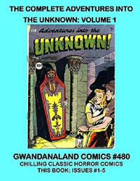 Cover Thumbnail for Gwandanaland Comics (Gwandanaland Comics, 2016 series) #480 - The Complete Adventures into the Unknown Volume 1