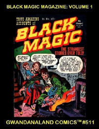 Cover Thumbnail for Gwandanaland Comics (Gwandanaland Comics, 2016 series) #511 - Black Magic Magazine: Volume 1