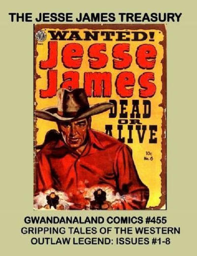 Cover for Gwandanaland Comics (Gwandanaland Comics, 2016 series) #455 - The Jesse James Treasury
