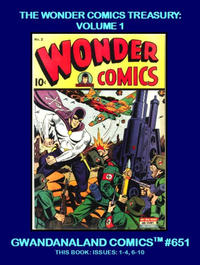Cover Thumbnail for Gwandanaland Comics (Gwandanaland Comics, 2016 series) #651 - The Wonder Comics Treasury: Volume 1