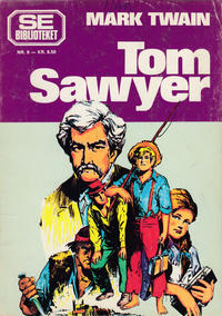 Cover Thumbnail for Se-biblioteket (Serieforlaget / Se-Bladene / Stabenfeldt, 1978 series) #9 - Tom Sawyer