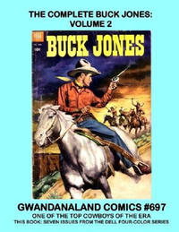 Cover Thumbnail for Gwandanaland Comics (Gwandanaland Comics, 2016 series) #697 - The Complete Buck Jones: Volume 2