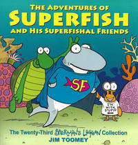 Cover Thumbnail for The Adventures of Superfish and His Superfishal Friends: The Twenty-Third Sherman's Lagoon Collection (Andrews McMeel, 2018 series) 