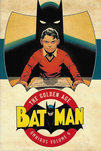 Cover Thumbnail for Batman: The Golden Age Omnibus (DC, 2015 series) #6
