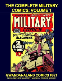 Cover Thumbnail for Gwandanaland Comics (Gwandanaland Comics, 2016 series) #821 - The Complete Military Comics: Volume 1
