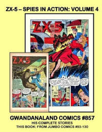 Cover Thumbnail for Gwandanaland Comics (Gwandanaland Comics, 2016 series) #857 - ZX-5 -- Spies in Action: Volume 4