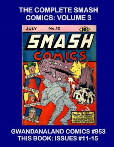 Cover for Gwandanaland Comics (Gwandanaland Comics, 2016 series) #953 - The Complete Smash Comics: Volume 3