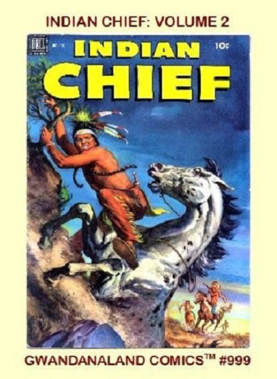 Cover for Gwandanaland Comics (Gwandanaland Comics, 2016 series) #999 - Indian Chief: Volume 2