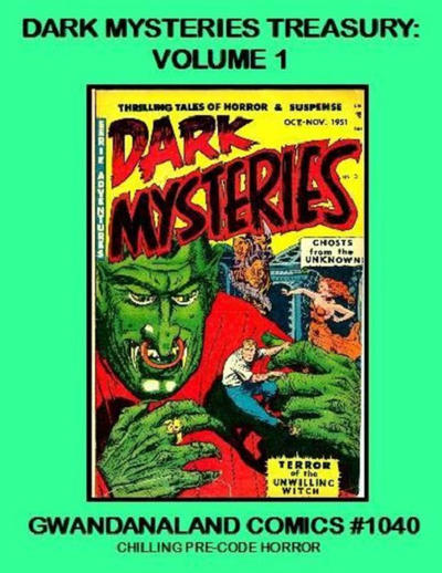 Cover for Gwandanaland Comics (Gwandanaland Comics, 2016 series) #1040 - Dark Mysteries Treasury: Volume 1