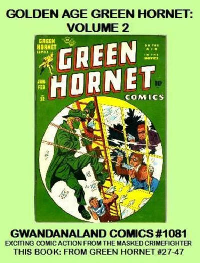 Cover for Gwandanaland Comics (Gwandanaland Comics, 2016 series) #1081 - Golden Age Green Hornet: Volume 2
