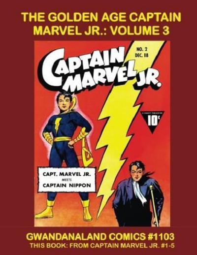 Cover for Gwandanaland Comics (Gwandanaland Comics, 2016 series) #1103 - The Golden Age Captain Marvel Jr.: Volume 3