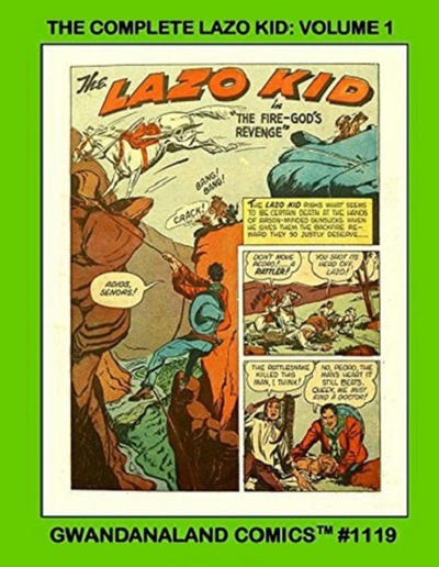 Cover for Gwandanaland Comics (Gwandanaland Comics, 2016 series) #1119 - The Complete Lazo Kid: Volume 1