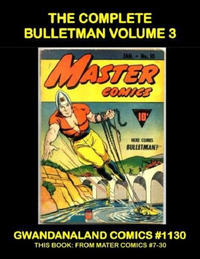 Cover Thumbnail for Gwandanaland Comics (Gwandanaland Comics, 2016 series) #1130 - The Complete Bulletman Volume 3