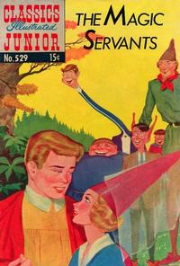 Cover Thumbnail for Classics Illustrated Junior (Gilberton, 1953 series) #529 - The Magic Servants
