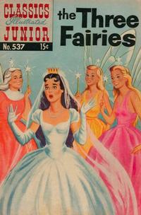 Cover Thumbnail for Classics Illustrated Junior (Gilberton, 1953 series) #537 - The Three Fairies