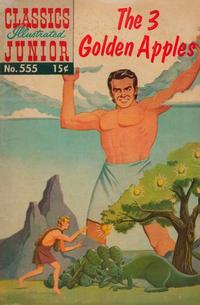 Cover Thumbnail for Classics Illustrated Junior (Gilberton, 1953 series) #555 - The 3 Golden Apples