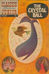 Cover Thumbnail for Classics Illustrated Junior (Gilberton, 1953 series) #573 - The Crystal Ball
