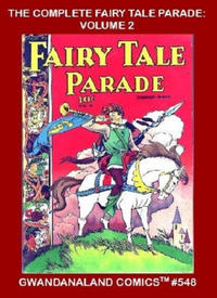 Cover Thumbnail for Gwandanaland Comics (Gwandanaland Comics, 2016 series) #548 - The Complete Fairy Tale Parade Volume 2