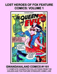 Cover Thumbnail for Gwandanaland Comics (Gwandanaland Comics, 2016 series) #1161 - Lost Heroes of Fox Feature Comics: Volume 1